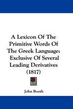 A Lexicon Of The Primitive Words Of The Greek Language