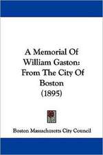 A Memorial Of William Gaston