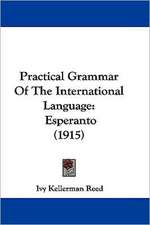 Practical Grammar Of The International Language