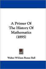 A Primer Of The History Of Mathematics (1895)