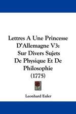 Lettres A Une Princesse D'Allemagne V3