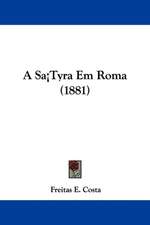 A Sa¡Tyra Em Roma (1881)