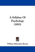 A Syllabus Of Psychology (1893)