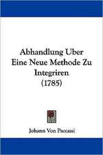 Abhandlung Uber Eine Neue Methode Zu Integriren (1785)