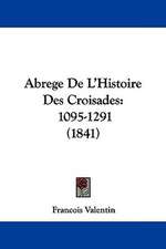 Abrege De L'Histoire Des Croisades