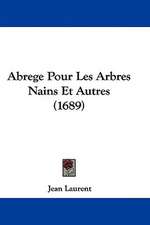 Abrege Pour Les Arbres Nains Et Autres (1689)