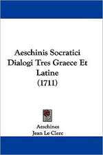 Aeschinis Socratici Dialogi Tres Graece Et Latine (1711)