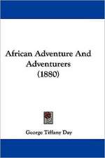 African Adventure And Adventurers (1880)