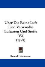 Uber Die Reine Luft Und Verwandte Luftarten Und Stoffe V2 (1791)