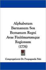 Alphabetum Barmanum Seu Bomanum Regni Avae Finitimarumque Regionum (1776)