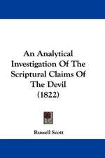 An Analytical Investigation Of The Scriptural Claims Of The Devil (1822)