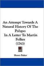 An Attempt Towards A Natural History Of The Polype