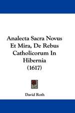 Analecta Sacra Novus Et Mira, De Rebus Catholicorum In Hibernia (1617)