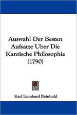 Auswahl Der Besten Aufsatze Uber Die Kantische Philosophie (1790)