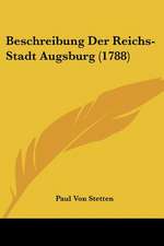 Beschreibung Der Reichs-Stadt Augsburg (1788)