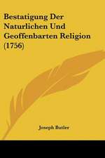 Bestatigung Der Naturlichen Und Geoffenbarten Religion (1756)