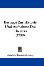 Beytrage Zur Historie Und Aufnahme Des Theaters (1750)