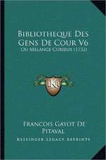 Bibliotheque Des Gens De Cour V6