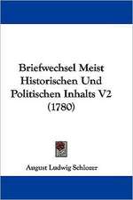 Briefwechsel Meist Historischen Und Politischen Inhalts V2 (1780)