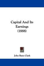 Capital And Its Earnings (1888)