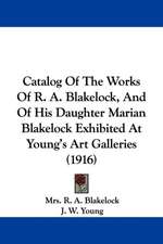 Catalog Of The Works Of R. A. Blakelock, And Of His Daughter Marian Blakelock Exhibited At Young's Art Galleries (1916)