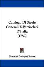 Catalogo Di Storie Generali E Particolari D'Italia (1782)