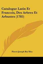 Catalogue Latin Et Francois, Des Arbres Et Arbustes (1785)