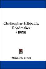 Christopher Hibbault, Roadmaker (1908)