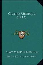 Cicero Medicus (1812)