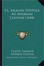 Cl. Salmasii Epistola Ad Andream Colvium (1644)