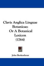 Clavis Anglica Linguae Botanicae