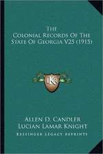 The Colonial Records Of The State Of Georgia V25 (1915)