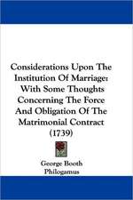 Considerations Upon The Institution Of Marriage