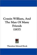 Cousin William, And The Man Of Many Friends (1837)