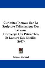 Curiositez Inouyes, Sur La Sculpture Talismanique Des Persans