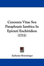 Cynosura Vitae Seu Paraphrasis Iambica In Epicteti Enchiridion (1711)