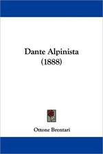 Dante Alpinista (1888)