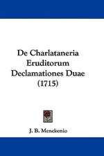 De Charlataneria Eruditorum Declamationes Duae (1715)