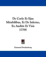 De Coelo Et Ejus Mirabilibus, Et De Inferno, Ex Auditis Et Visis (1758)