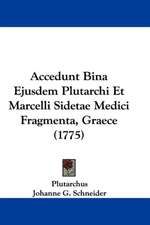 Accedunt Bina Ejusdem Plutarchi Et Marcelli Sidetae Medici Fragmenta, Graece (1775)