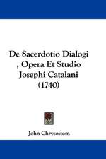 De Sacerdotio Dialogi , Opera Et Studio Josephi Catalani (1740)