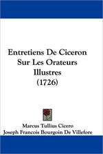 Entretiens De Ciceron Sur Les Orateurs Illustres (1726)