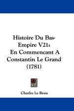 Histoire Du Bas-Empire V21