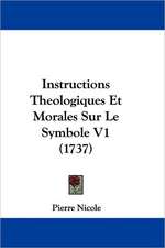 Instructions Theologiques Et Morales Sur Le Symbole V1 (1737)