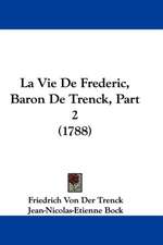 La Vie de Frederic, Baron de Trenck, Part 2 (1788)