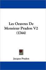 Les Oeuvres De Monsieur Pradon V2 (1744)