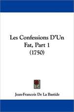 Les Confessions D'Un Fat, Part 1 (1750)