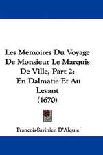 Les Memoires Du Voyage De Monsieur Le Marquis De Ville, Part 2