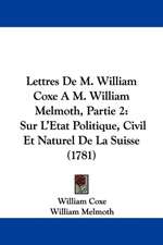 Lettres De M. William Coxe A M. William Melmoth, Partie 2