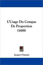 L'Usage Du Compas De Proportion (1688)